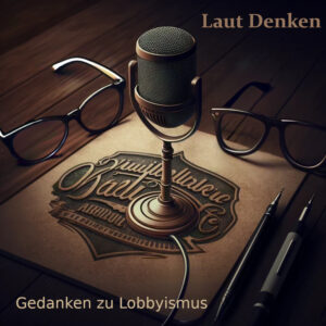 Gedanken zum Lobbyismus